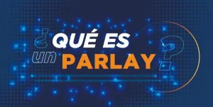 ¿Qué es un Parlay en las apuestas deportivas?